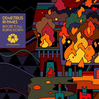 Demetrius Rhymes – Before It All Burns Down
